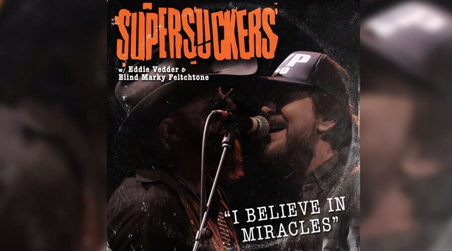 Eddie Vedder e Supersuckers em "I Believe in Miracles"