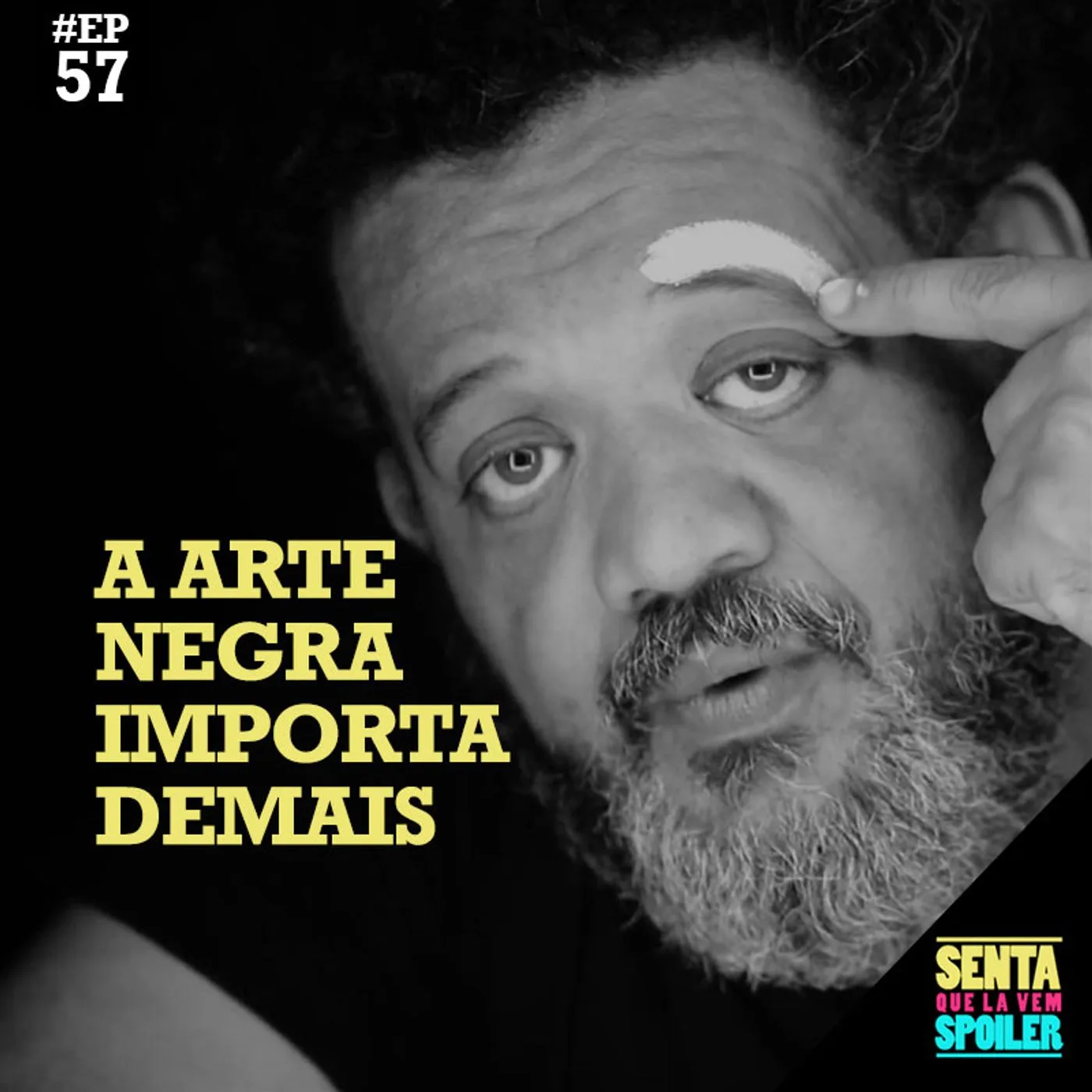 EP 57 - A Arte Negra Importa Demais (com Marcio Libar)