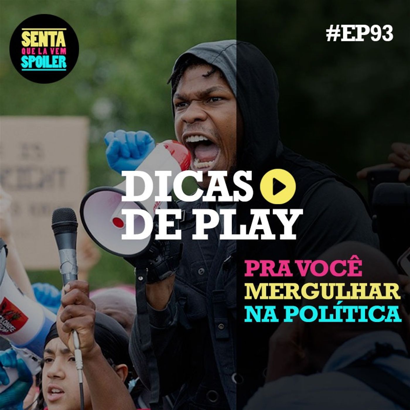 EP 93 - Dicas de Play pra mergulhar na política