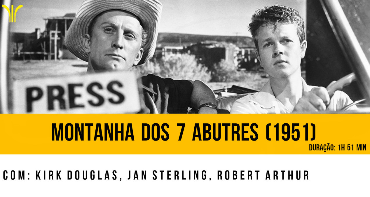 De volta aos clássicos: A Montanha dos Sete Abutres, de Billy Wilder