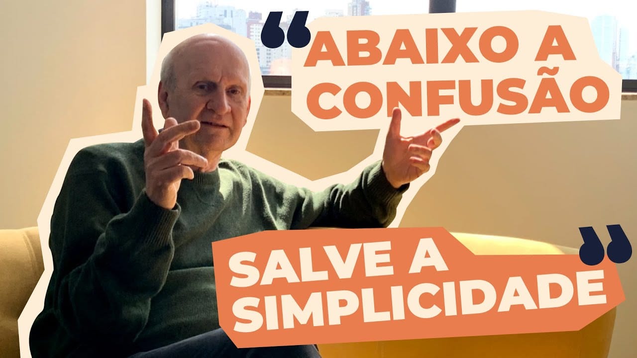 Abaixo a confusão, salve a simplicidade