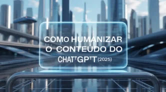Texto sobre humanizar conteúdo do ChatGPT em 2025.